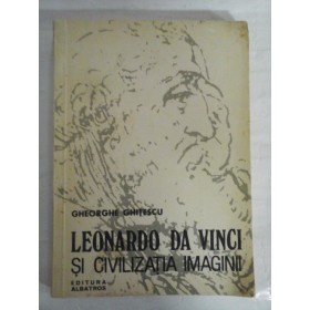     LEONARDO  DA  VINCI  SI  CIVILIZATIA  IMAGINII  -  Gheorghe  GHITESCU  